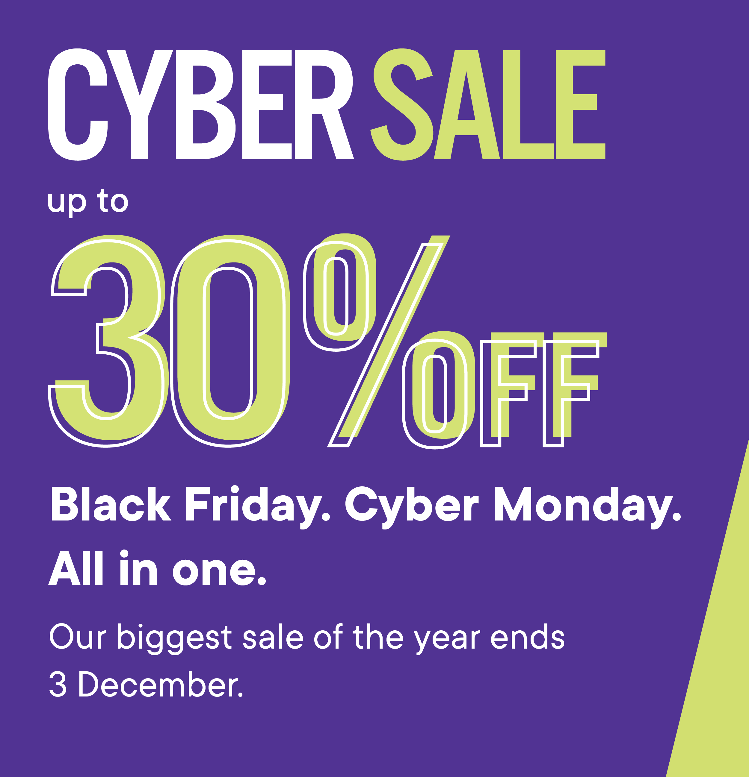 Cyber Sale up to 30% off